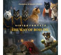 The Way of Boss Inu: Aikido for Cats (Imaginarium)