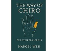 The Way of Chiro: Band 1 - Der Atem des Lebens