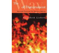The Way of Discernment: Spiritual Practices for Decision Making by Elizabeth Liebert (1-Aug-2008) Paperback