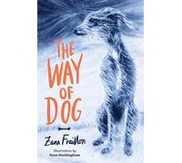 The Way of Dog: from the Carnegie Medal-shortlisted author of The Bone Sparrow