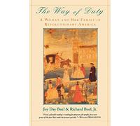 The Way of Duty: A Woman and Her Family in Revolutionary America