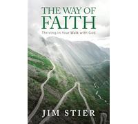 The Way of Faith: Thriving in Your Walk with God