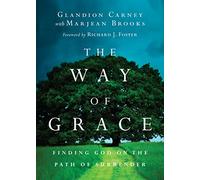 The Way of Grace: Finding God on the Path of Surrender (Renovare Resources)