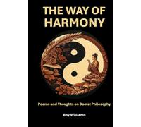 The Way of Harmony: Poems and thoughts on Daoist philosophy