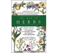 The Way of Herbs: Herbal Remedies for Natural Health an - Paperback NEW Tierra,