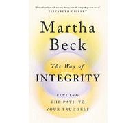 The Way of Integrity: Finding the path to your true self