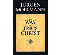 The Way of Jesus Christ: Christology in Messianic Dimensions