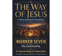 The Way of Jesus: Marker Seven: His Community (The Way of Jesus: A Mentoring Material for Discipleship)