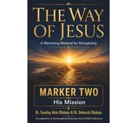 The Way of Jesus: Marker Two: His Mission (The Way of Jesus: A Mentoring Material for Discipleship)