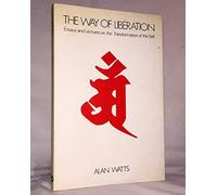 The Way of Liberation: Essays and Lectures on the Transformation of the Self