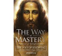 The Way of Mastery, Pathway of Enlightenment: The Way of Knowing, The Christ Mind Trilogy Volume III ( Pocket Edition )