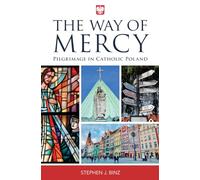 The Way of Mercy: Pilgrimage in Catholic Poland