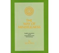The Way of Mindfulness: Satipatthana Sutta Commentary