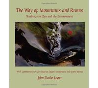 The Way of Mountains and Rivers: Teachings on Zen and the Envirnoment