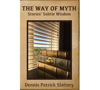 The Way of Myth: Stories' Subtle Wisdom
