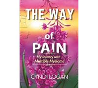 The Way of Pain: My Journey with Multiple Myeloma