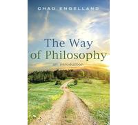 The Way of Philosophy: An Introduction
