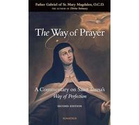 The Way of Prayer: A Commentary on Saint Teresa's Way of Perfection