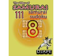 The Way of Samurai: 111 Samurai Sudoku: Volume 8 (The Way of Samurai Sudoku Puzzles Books)