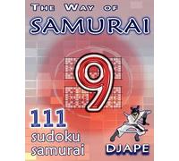 The Way of Samurai – 111 Sudoku Samurai Puzzles – Volume 9 – createspace