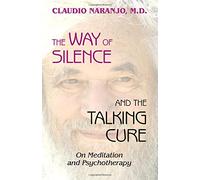 The Way of Silence and the Talking Cure: On Meditation and Psychotherapy