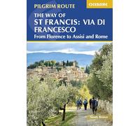 The Way of St Francis: Via di Francesco: From Florence to Assisi and Rome (Cicerone Guides)