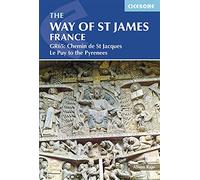 The Way of St James - Le Puy to the Pyrenees: GR65: The Chemin de Saint Jacques (Cicerone Guides)