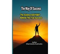 The Way Of Success. English: The science and habit behind the true success