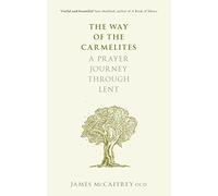 The Way of the Carmelites: A Prayer Journey Through Lent: 3