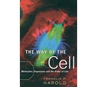 The Way of the Cell – Molecules, Organisms, and the Order of Life – Oxford University Press