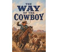 The Way of the Cowboy: A Book for Boys Becoming Men