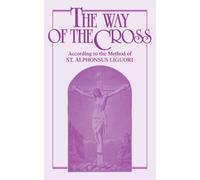 The Way of the Cross According to the Method of St.Alphonsus Liguori