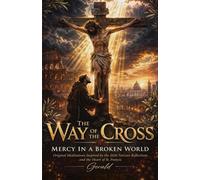 The Way of the Cross - Mercy in a Broken World: Original Meditations Inspired By the 2026 Vatican Reflections and the Heart of St. Francis: 1 (Catholic Devotional Classics Series)