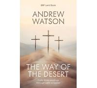 The Way of the Desert : Daily Bible readings through Lent to Easter