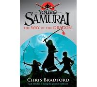 The Way of the Dragon (Young Samurai, Book 3) by Bradford, Chris (2010) Paperback