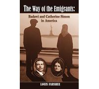 The Way of the Emigrants: Badawi and Catherine Simon in America