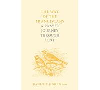 The Way of the Franciscans: A Prayer Journey through Lent: 5