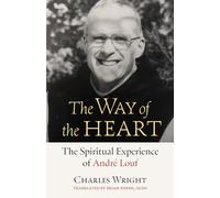 The Way of the Heart: The Spiritual Experience of André Louf: 72 (Monastic Wisdom Series, 72)