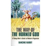 The Way of the Horned God: A Young Man's Guide to Modern Paganism