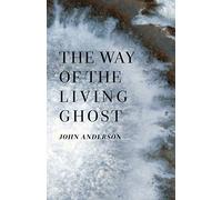 The Way of the Living Ghost: 5 (Folk Necromancy in Transmission)
