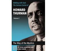 The Way of the Mystics: 2 (Walking with God: The Sermon Howard Thurman)