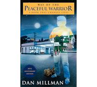 The Way of the Peaceful Warrior: A Book That Changes Lives