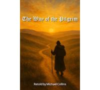 The Way of the Pilgrim: A Story of Unceasing Prayer