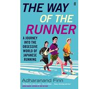 The Way of the Runner: A journey into the obsessive world of Japanese running (Main)