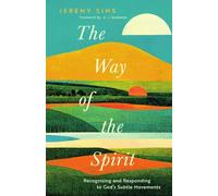 The Way of the Spirit: Recognizing and Responding to God’s Subtle Movements
