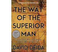 The Way of the Superior Man: A Spiritual Guide to Maste - Paperback NEW David De