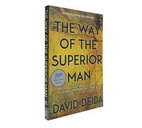 The Way of the Superior Man: A Spiritual Guide to Mastering the Challenges of Women, Work, and Sexual Desire (20th Anniversary Edition)