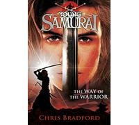 The Way of the Warrior (Young Samurai, Book 1): (Young Samurai)
