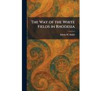 The Way of the White Fields in Rhodesia