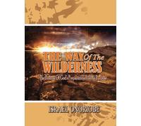 The Way of The Wilderness: The Process of God's Preparation For His Purpose